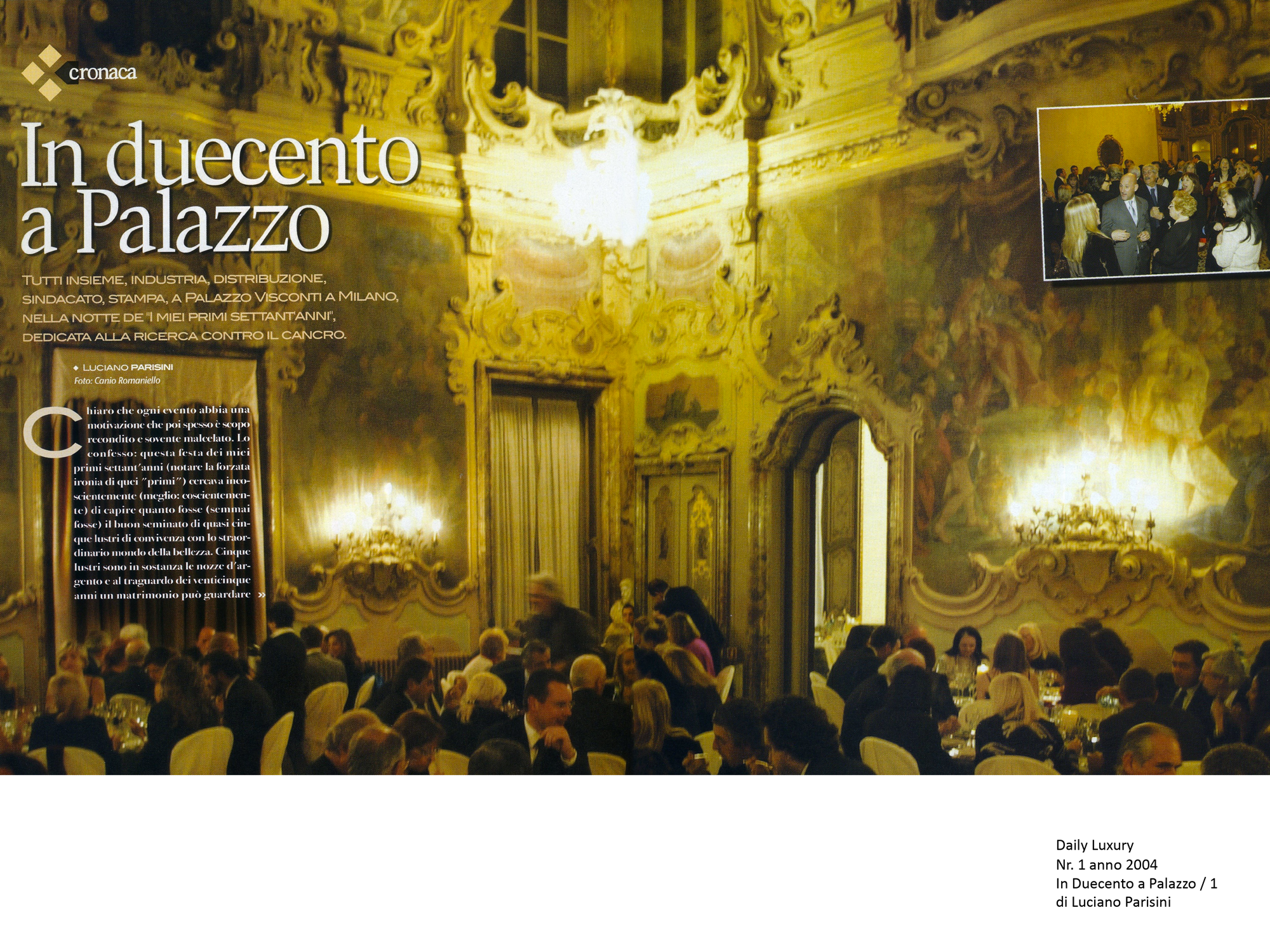 <h4>In duecento a Palazzo. Article by Luciano Parisini, Daily Luxury 2004, issue 1.</h4>